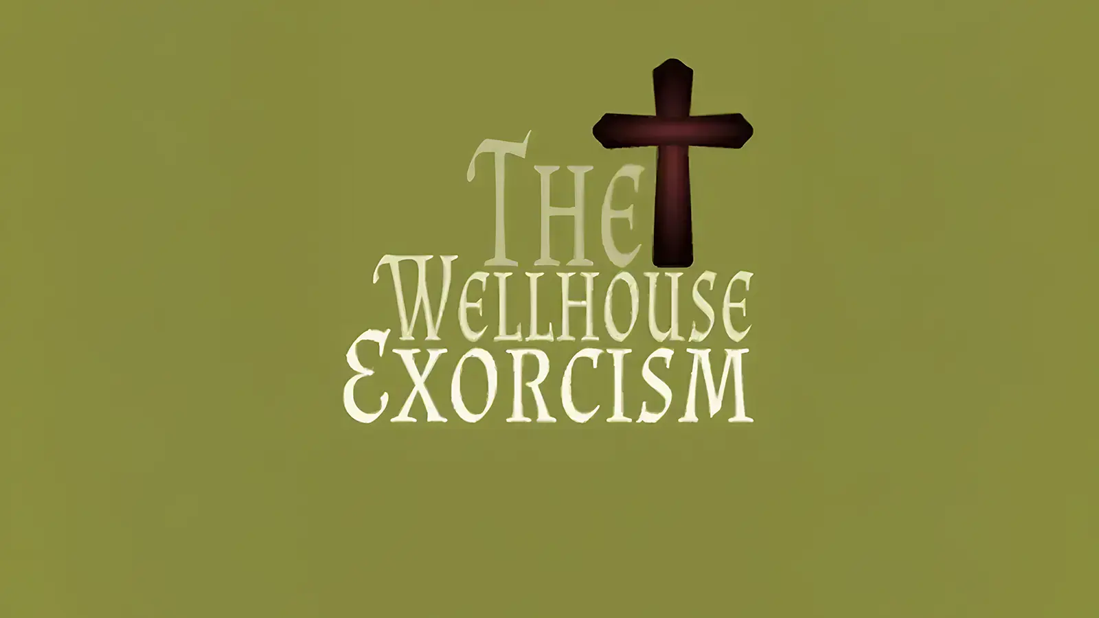 Screenshot of The Wellhouse Exorcism logo